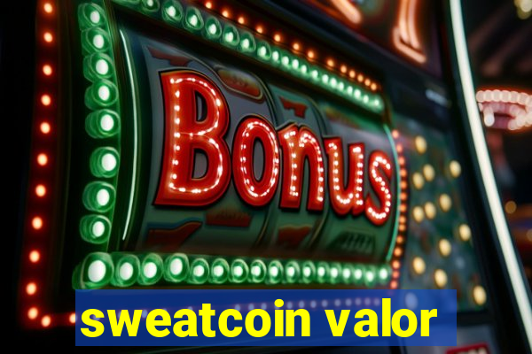 sweatcoin valor